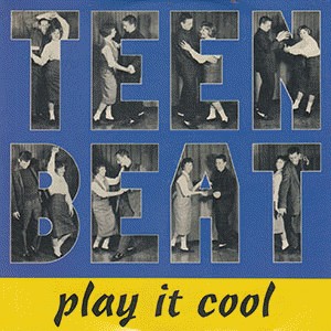 V.A. - Teen Beat : Play It Cool